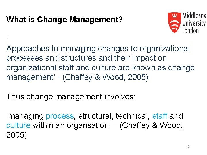 What is Change Management? ‘ Approaches to managing changes to organizational processes and structures What is Change Management? ‘ Approaches to managing changes to organizational processes and structures