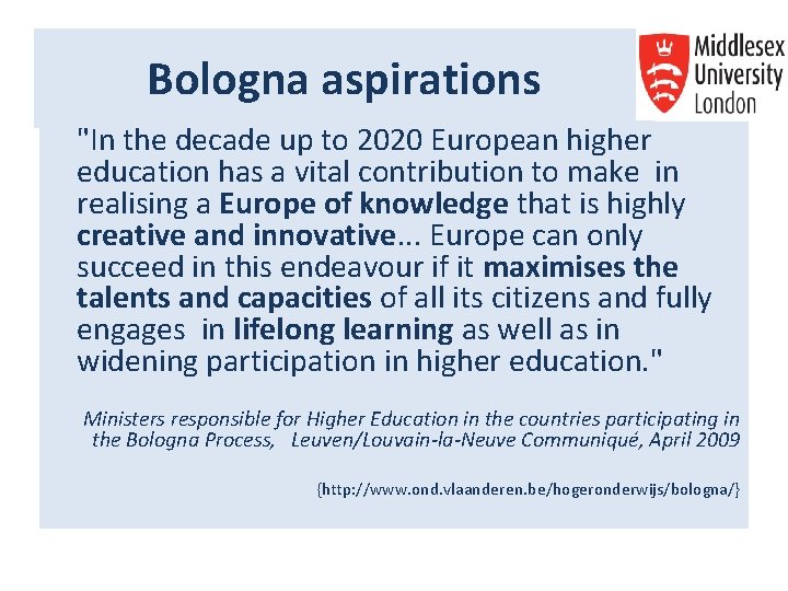 Bologna aspirations "In the decade up to 2020 European higher education has a vital Bologna aspirations "In the decade up to 2020 European higher education has a vital