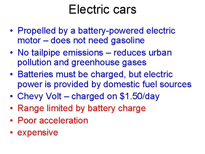 Electric cars • Propelled by a battery-powered electric motor – does not need gasoline