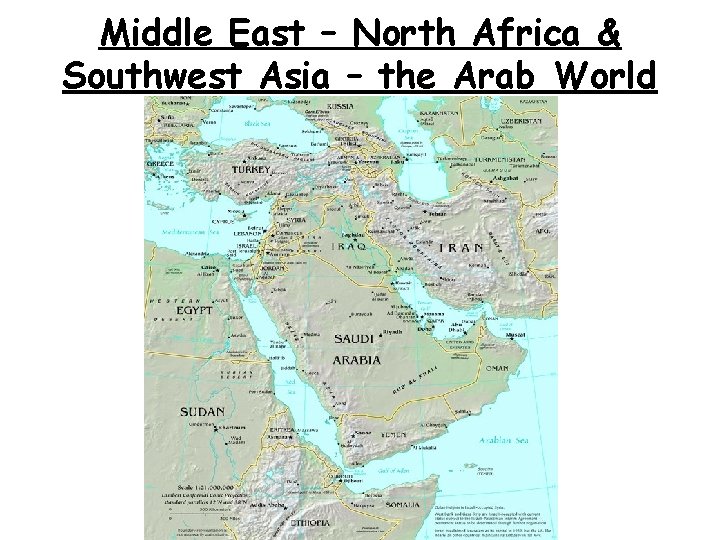 Middle East – North Africa & Southwest Asia – the Arab World 