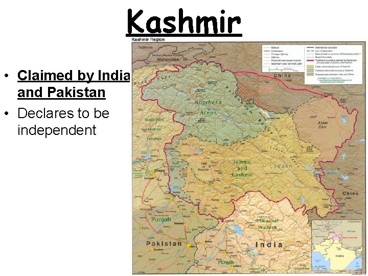 Kashmir • Claimed by India and Pakistan • Declares to be independent 