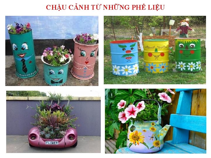 CHẬU CẢNH TỪ NHỮNG PHẾ LIỆU 