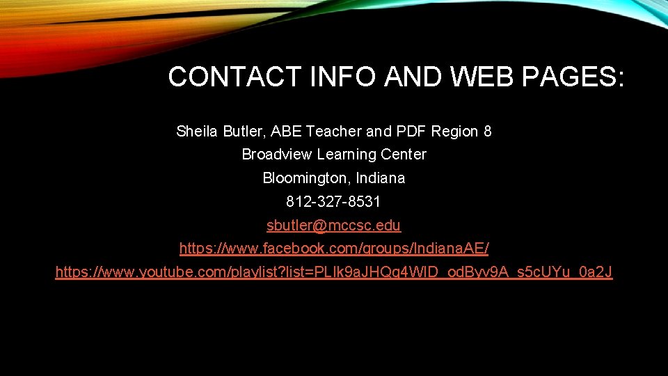 CONTACT INFO AND WEB PAGES: Sheila Butler, ABE Teacher and PDF Region 8 Broadview