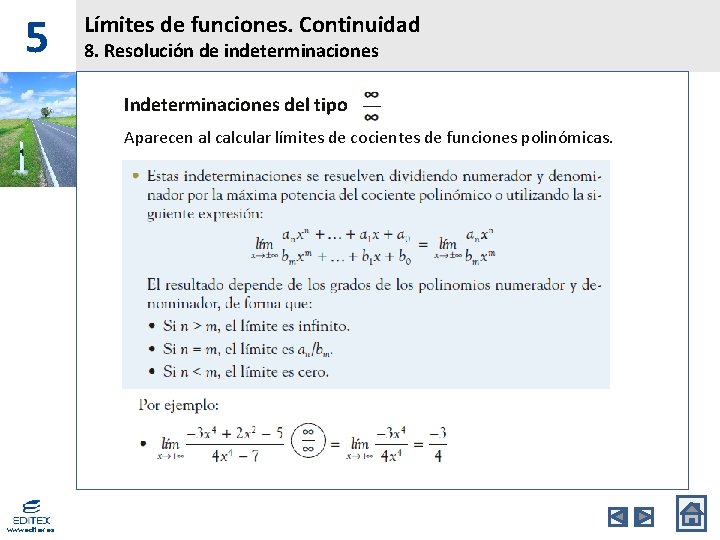 5 Límites de funciones. Continuidad 8. Resolución de indeterminaciones Indeterminaciones del tipo Aparecen al