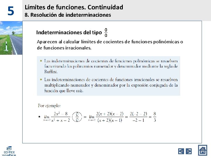 5 Límites de funciones. Continuidad 8. Resolución de indeterminaciones Indeterminaciones del tipo Aparecen al