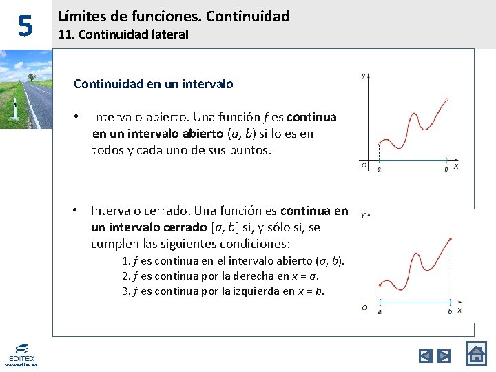 5 Límites de funciones. Continuidad 11. Continuidad lateral Continuidad en un intervalo • Intervalo