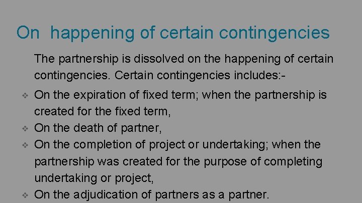 On happening of certain contingencies The partnership is dissolved on the happening of certain On happening of certain contingencies The partnership is dissolved on the happening of certain