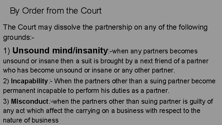 By Order from the Court The Court may dissolve the partnership on any of By Order from the Court The Court may dissolve the partnership on any of