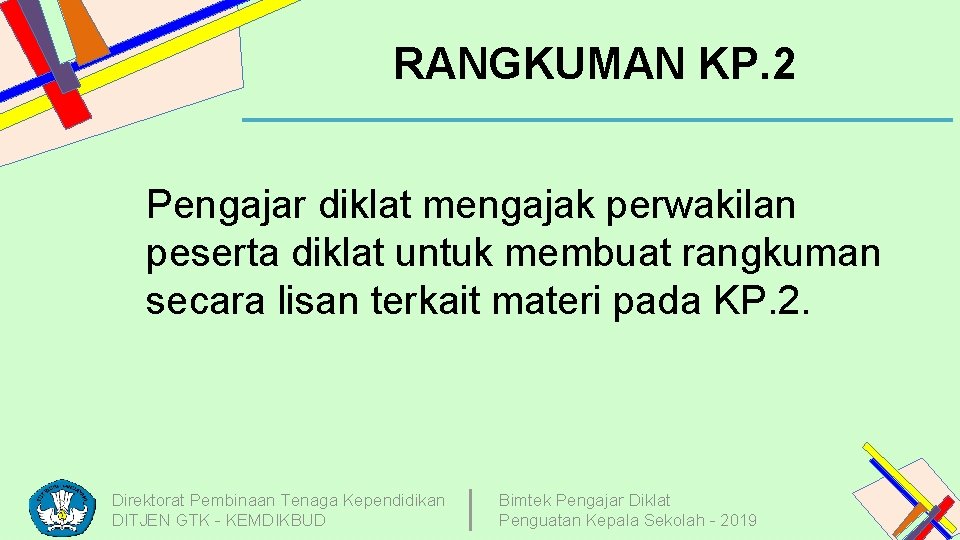 RANGKUMAN KP. 2 Pengajar diklat mengajak perwakilan peserta diklat untuk membuat rangkuman secara lisan