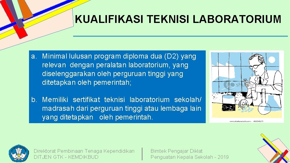 KUALIFIKASI TEKNISI LABORATORIUM a. Minimal lulusan program diploma dua (D 2) yang relevan dengan