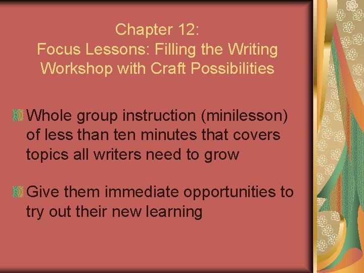 Chapter 12: Focus Lessons: Filling the Writing Workshop with Craft Possibilities Whole group instruction