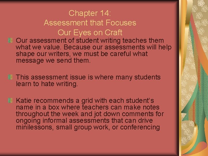 Chapter 14: Assessment that Focuses Our Eyes on Craft Our assessment of student writing
