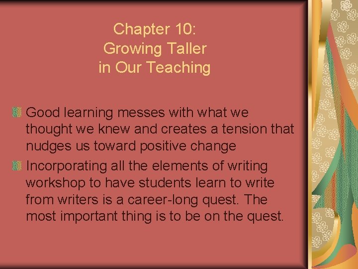 Chapter 10: Growing Taller in Our Teaching Good learning messes with what we thought