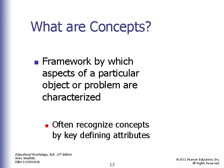 What are Concepts? n Framework by which aspects of a particular object or problem