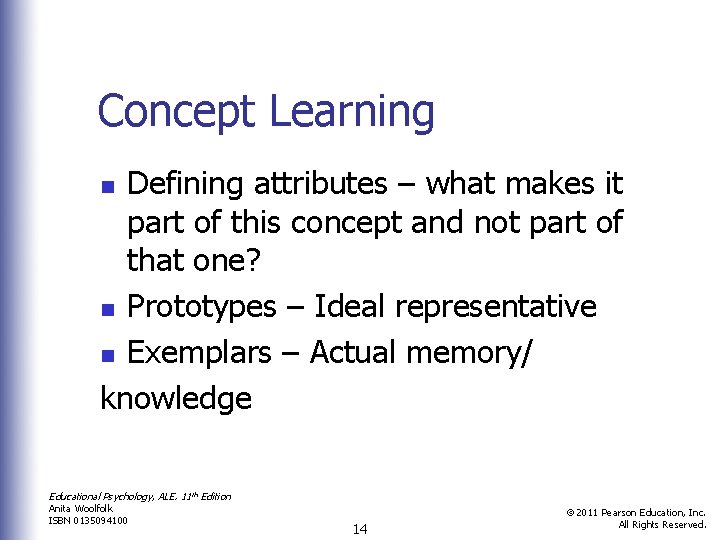 Concept Learning Defining attributes – what makes it part of this concept and not