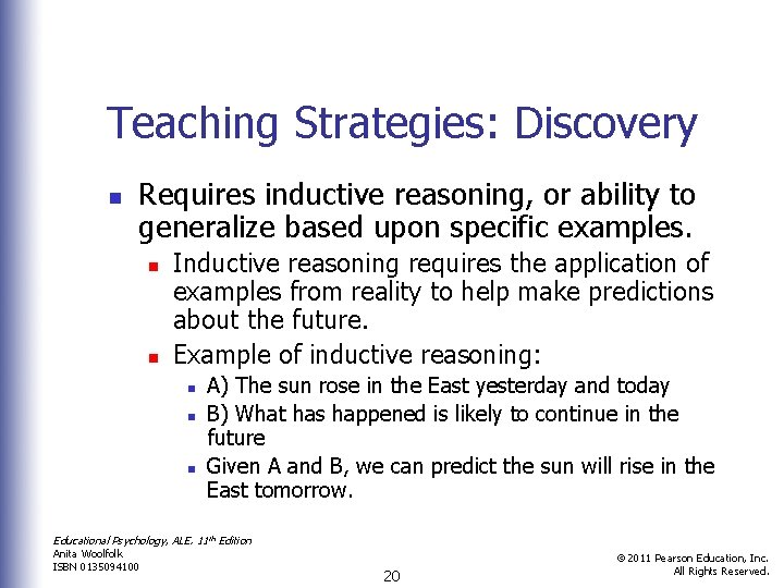 Teaching Strategies: Discovery n Requires inductive reasoning, or ability to generalize based upon specific