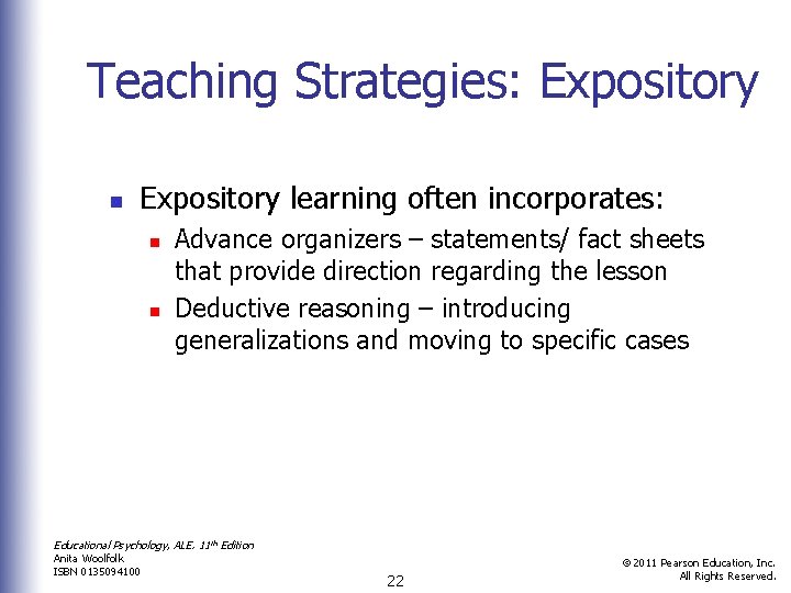 Teaching Strategies: Expository n Expository learning often incorporates: n n Advance organizers – statements/
