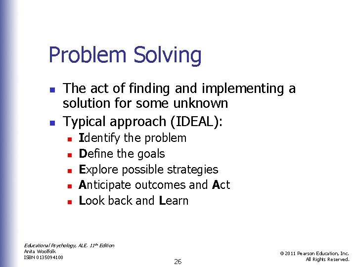 Problem Solving n n The act of finding and implementing a solution for some