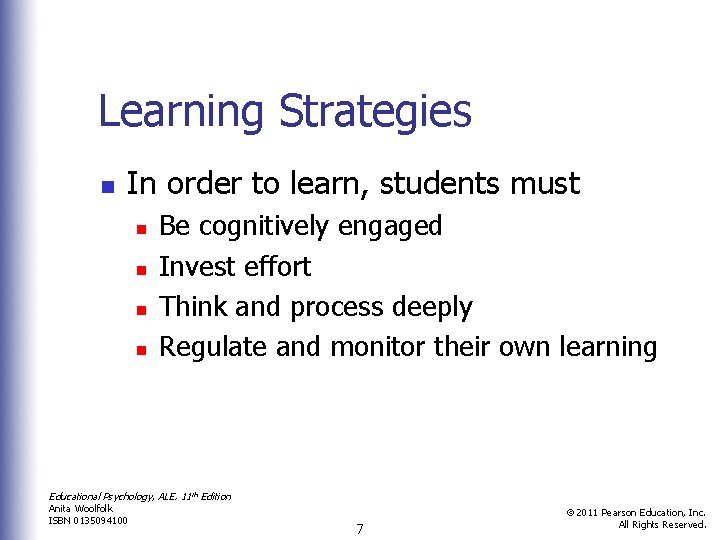 Learning Strategies n In order to learn, students must n n Be cognitively engaged