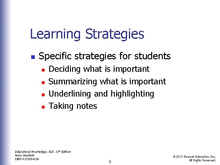 Learning Strategies n Specific strategies for students n n Deciding what is important Summarizing