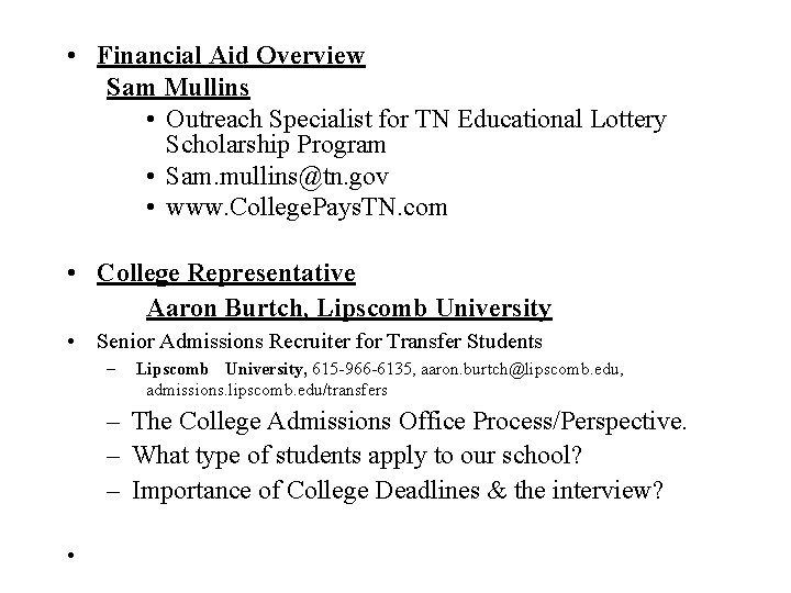 • Financial Aid Overview Sam Mullins • Outreach Specialist for TN Educational Lottery • Financial Aid Overview Sam Mullins • Outreach Specialist for TN Educational Lottery