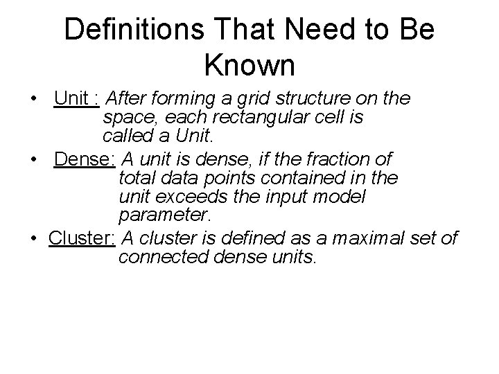 Definitions That Need to Be Known • Unit : After forming a grid structure