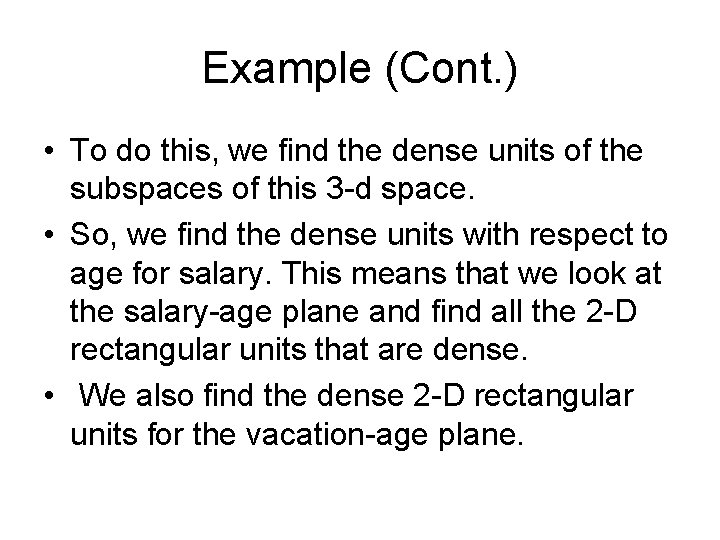 Example (Cont. ) • To do this, we find the dense units of the