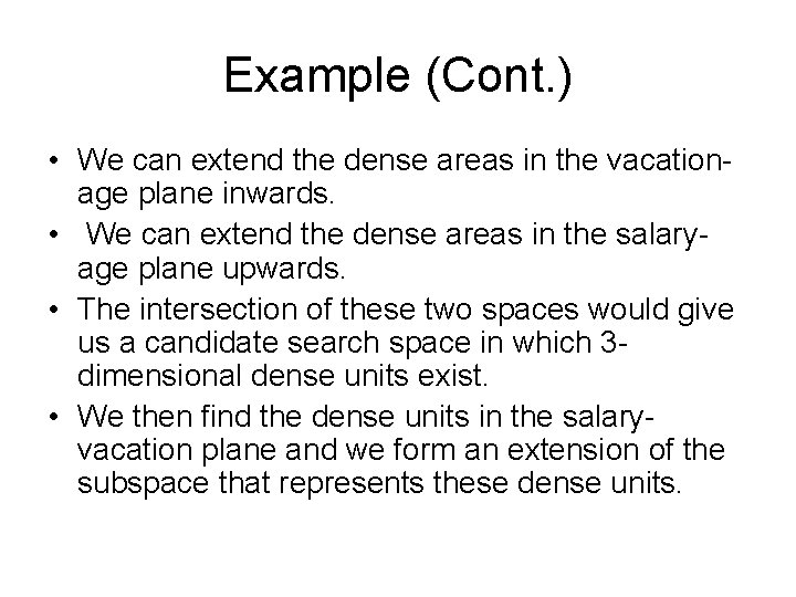 Example (Cont. ) • We can extend the dense areas in the vacationage plane