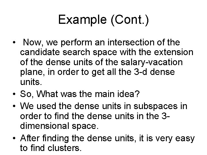 Example (Cont. ) • Now, we perform an intersection of the candidate search space