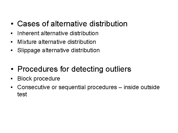  • Cases of alternative distribution • Inherent alternative distribution • Mixture alternative distribution