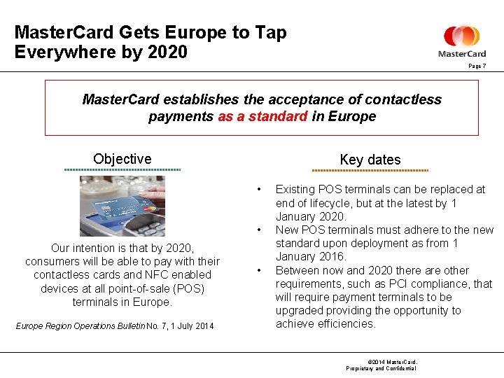 Master. Card Gets Europe to Tap Everywhere by 2020 Page 7 Master. Card establishes