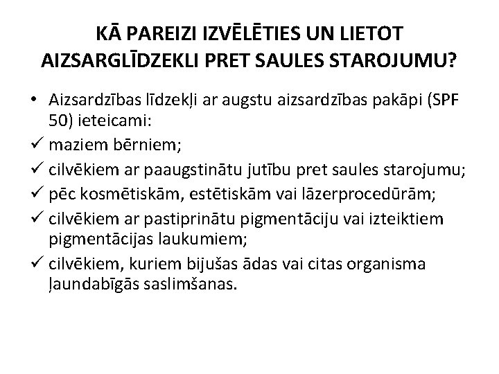 KĀ PAREIZI IZVĒLĒTIES UN LIETOT AIZSARGLĪDZEKLI PRET SAULES STAROJUMU? • Aizsardzības līdzekļi ar augstu