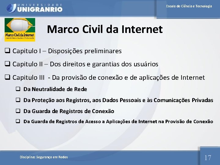 Escola de Ciência e Tecnologia Marco Civil da Internet q Capitulo I – Disposições