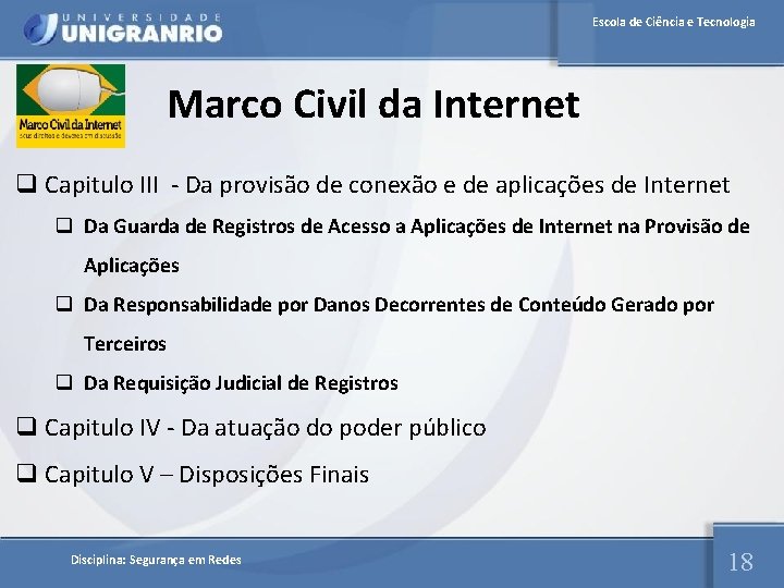 Escola de Ciência e Tecnologia Marco Civil da Internet q Capitulo III - Da