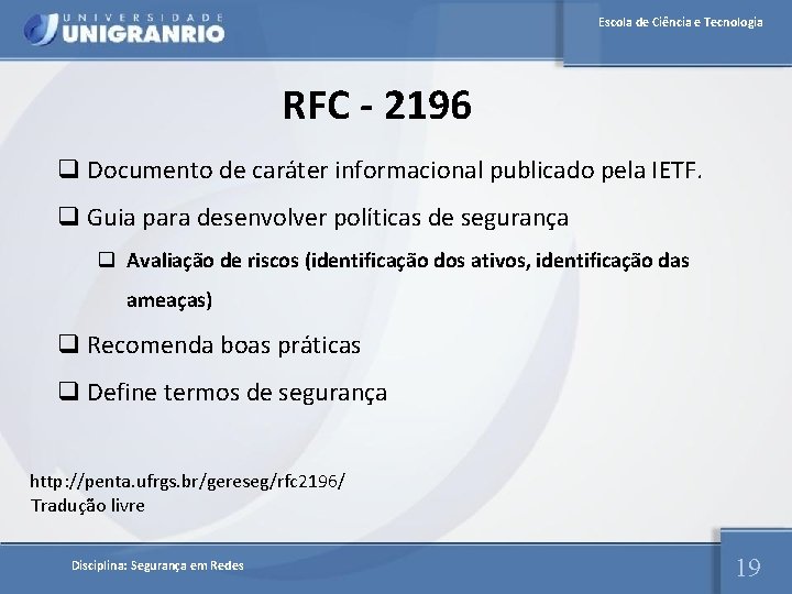 Escola de Ciência e Tecnologia RFC - 2196 q Documento de caráter informacional publicado