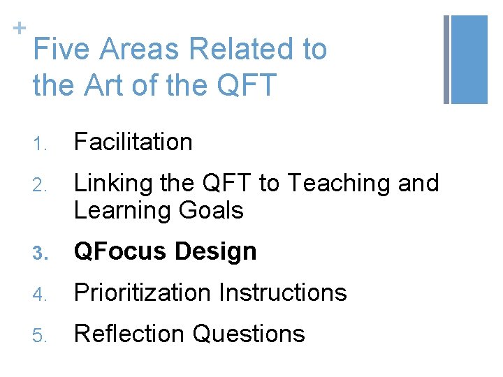 + Five Areas Related to the Art of the QFT 1. Facilitation 2. Linking