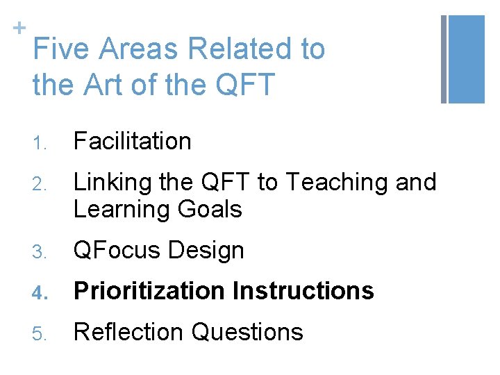 + Five Areas Related to the Art of the QFT 1. Facilitation 2. Linking