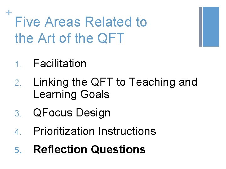 + Five Areas Related to the Art of the QFT 1. Facilitation 2. Linking