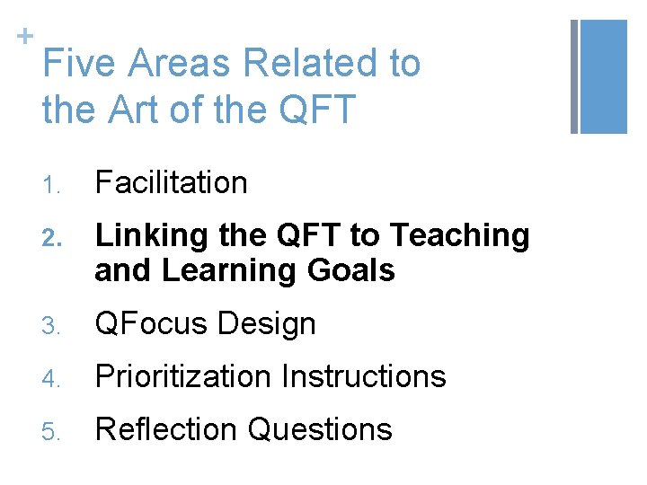 + Five Areas Related to the Art of the QFT 1. Facilitation 2. Linking