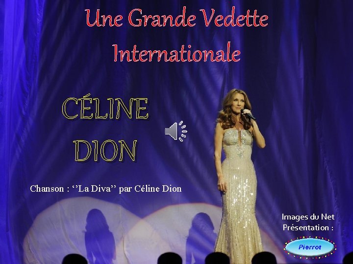 Une Grande Vedette Internationale CÉLINE DION Chanson : ‘’La Diva’’ par Céline Dion Images