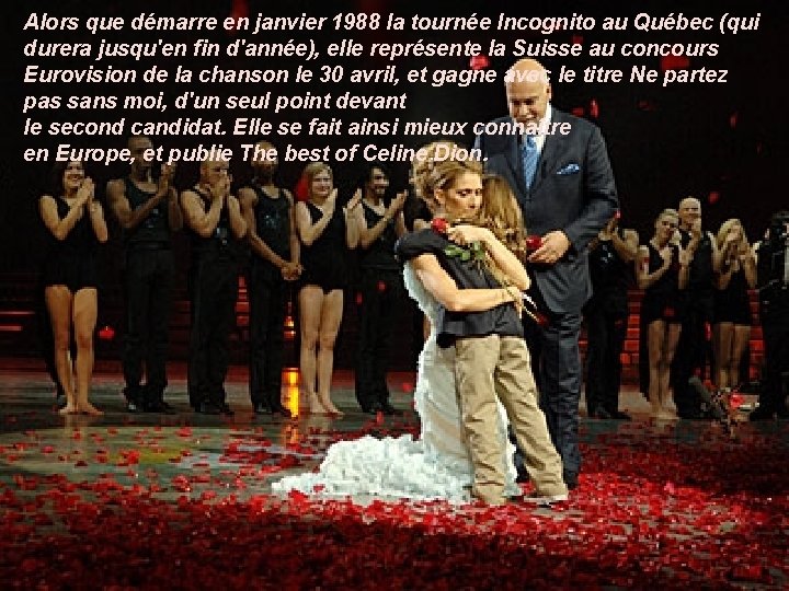 Alors que démarre en janvier 1988 la tournée Incognito au Québec (qui durera jusqu'en