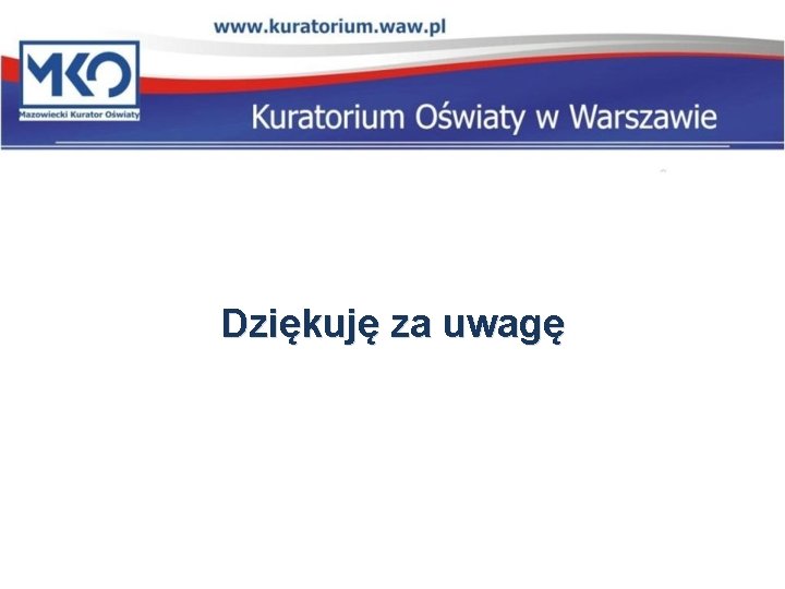 Dziękuję za uwagę 