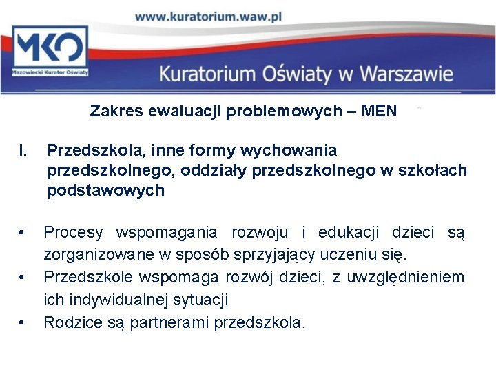 Zakres ewaluacji problemowych – MEN I. Przedszkola, inne formy wychowania przedszkolnego, oddziały przedszkolnego w Zakres ewaluacji problemowych – MEN I. Przedszkola, inne formy wychowania przedszkolnego, oddziały przedszkolnego w
