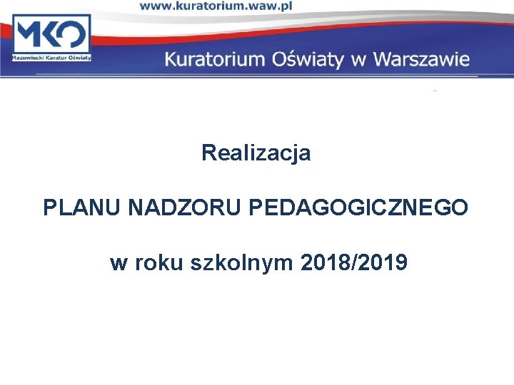 Realizacja PLANU NADZORU PEDAGOGICZNEGO w roku szkolnym 2018/2019 