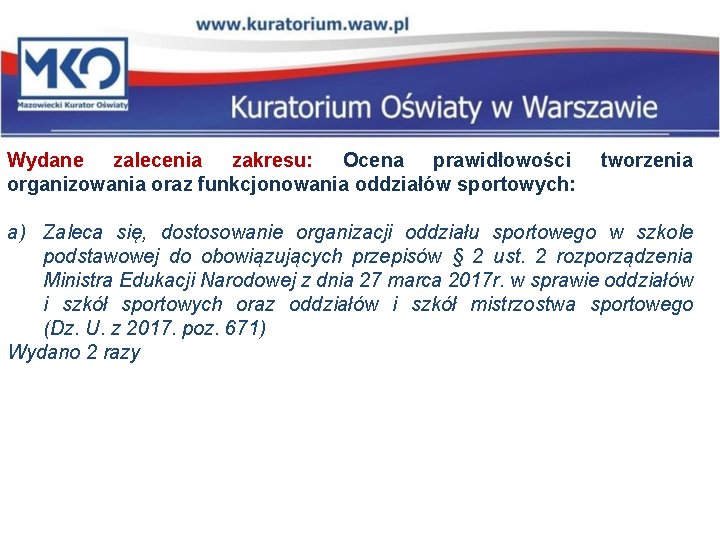 Wydane zalecenia zakresu: Ocena prawidłowości organizowania oraz funkcjonowania oddziałów sportowych: tworzenia a) Zaleca się,