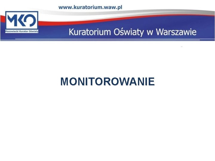 MONITOROWANIE MONITOROWANIE