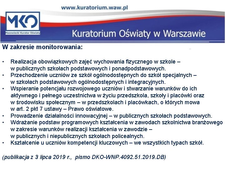 W zakresie monitorowania: • • • Realizacja obowiązkowych zajęć wychowania fizycznego w szkole –