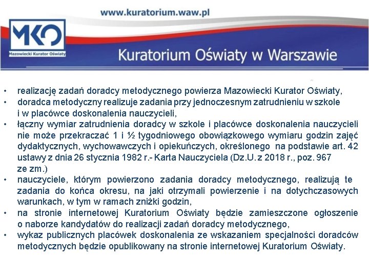  • • • realizację zadań doradcy metodycznego powierza Mazowiecki Kurator Oświaty, doradca metodyczny