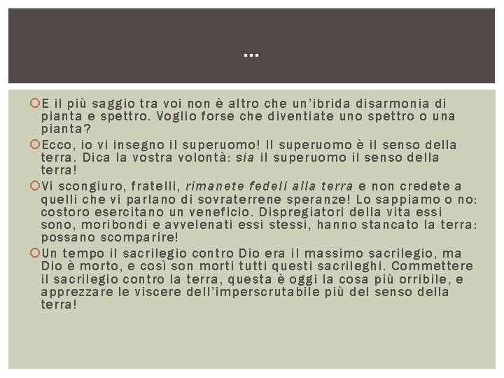 … E il più saggio tra voi non è altro che un’ibrida disarmonia di