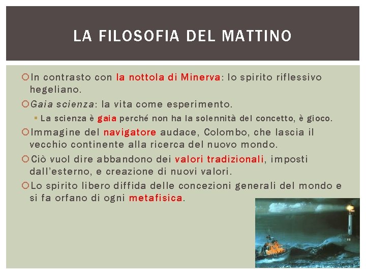 LA FILOSOFIA DEL MATTINO In contrasto con la nottola di Minerva: lo spirito riflessivo